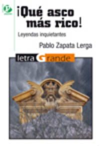 ¡Qué asco más rico!, de Zapata Lerga, Pablo | portada del libro