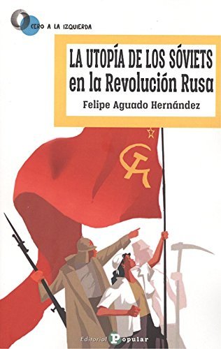 La utopía de los sóviets en la Revolución Rusa, de AGUADO HERNANDEZ | portada del libro
