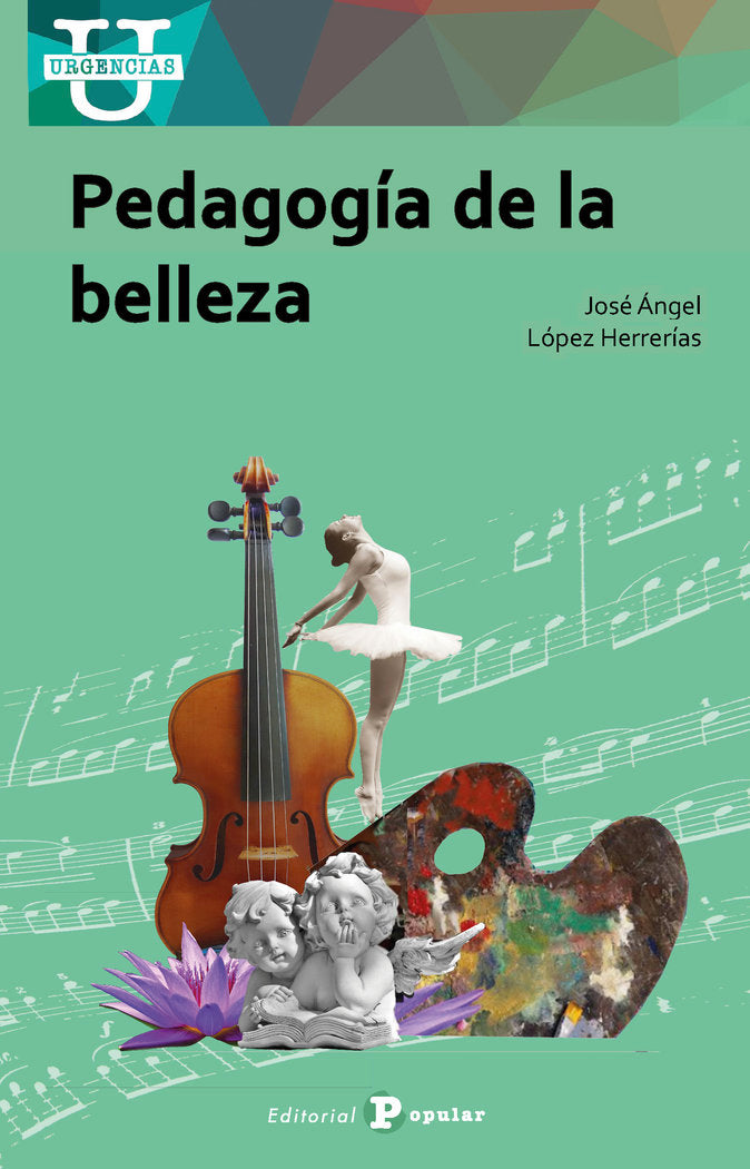 PEDAGOGIA DE LA BELLEZA, de López Herrerías, José Ángel | portada del libro