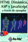 HTML DINAMICO ASP Y JAVASCRIPT EJEMPLOS, de BOBADILLA | portada del libro
