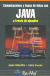 COMUNICACIONES BASES DATOS JAVA A TRAVES EJEMPLOS+CD, de BOBADILLA#SANCHO | portada del libro