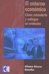 ENTORNO ECONOMICO COMO ENTENDERLO, de ALVAREZ GONZALEZ | portada del libro