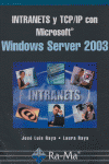 INTRANETS Y TCP/IP CON MICROSOFT WINDOWS SERVER 2003., de RAYA | portada del libro