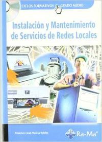 INSTALACION MANTEN.SERV.REDES LOCALES+CD GM 07 CF, de MOLINA | portada del libro