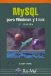 MySQL para Windows y Linux. 2ª Edición., de Pérez López, César | portada del libro