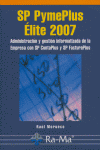 SP PymePlus Élite 2007. Administración y gestión informatizada de la, de Morueco Gomez, Raúl | portada del libro