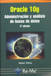 Oracle 10g. Administración y Análisis de Bases de Datos. 2ª edición, de Pérez López, César | portada del libro