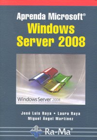 Aprenda Microsoft Windows Server 2008, de Raya Cabrera | portada del libro