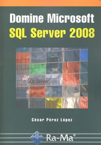 Domine Microsoft SQL Server 2008, de Pérez López, César | portada del libro