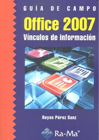 Guía de campo de Office 2007. Vínculos de información, de Pérez Sanz, Reyes | portada del libro