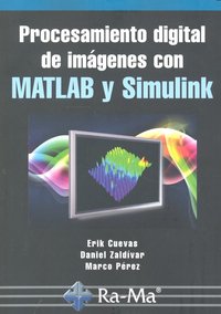 Procesamiento digital de imágenes con MATLAB y Simulink, de Cuevas Jimenez, Erik Valdemar | portada del libro