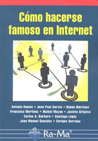 Cómo hacerse famoso en Internet, de Ramos Varón, Antonio Ángel | portada del libro
