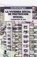 La vivienda social de protección oficial. Compendio de uso, de Moral Zaragoza | portada del libro