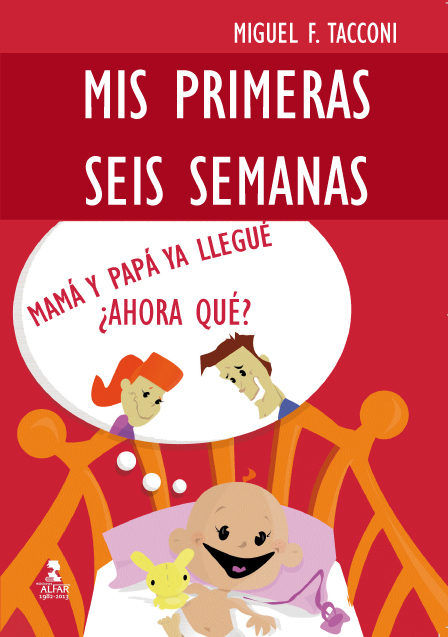 Mis primeras seis semanas, de Tacconi, Miguel F. | portada del libro