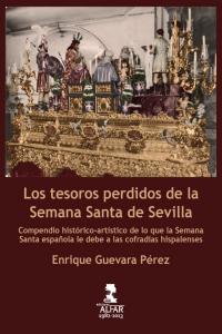 los tesoros perdidos de la Semana Santa de Sevilla, de Enrique Guevara Pérez | portada del libro