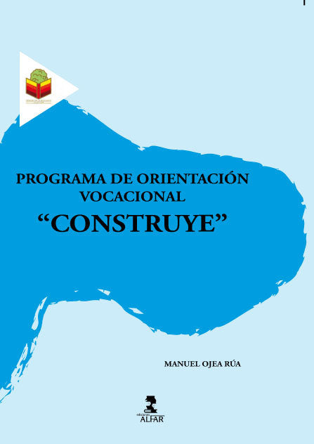 Programa de orientación vocacional "Construye", de Ojea Rúa, Manuel | portada del libro