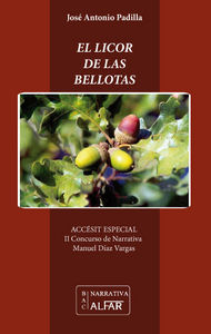 El licor de las bellotas, de Padilla Ramírez, José Antonio | portada del libro