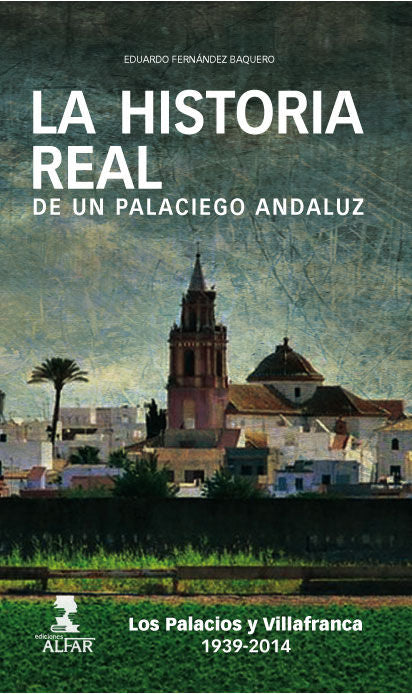 La historia real de un palaciego andaluz, de Fernández Baquero, Eduardo | portada del libro