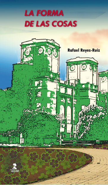 La forma de las cosas, de Reyes Ruiz, Rafael | portada del libro
