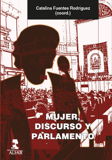 Mujer, discurso y Parlamento, de FUENTES RODRIGUEZ,CATALINA | portada del libro