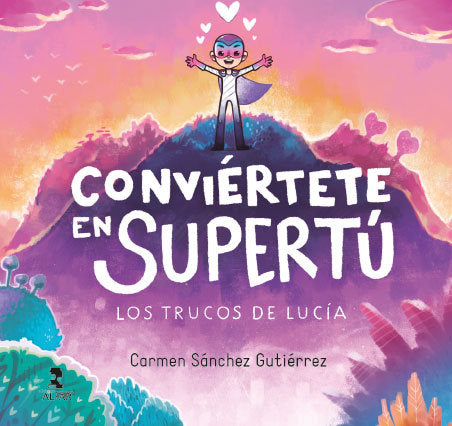 Conviértete en Supertú, de Sánchez Gutiérrez, Carmen | portada del libro