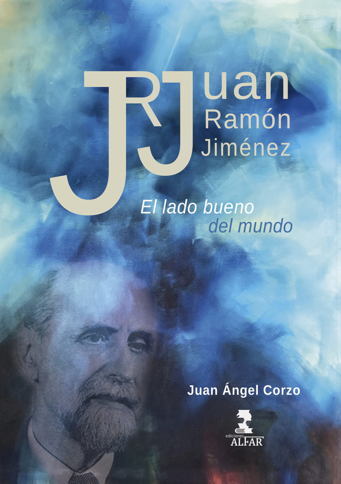 JUAN RAMON JIMENEZ EL LADO BUENO DEL MUNDO, de CORZO, JUAN ANGEL | portada del libro