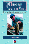 101 TRUCOS PARA EL PESCADOR DE MOSCA, de Kreh, Lefty | portada del libro