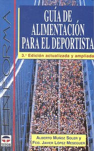 GUIA DE ALIMENTACIÓN PARA EL DEPORTISTA, de Muñoz Soler, Alberto | portada del libro