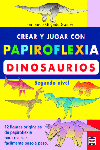 CREAR Y JUGAR CON PAPIROFLEXIA. DINOSAURIOS. SEGUNDO NIVEL, de Gilgado Gómez, Fernando | portada del libro