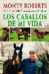 LOS CABALLOS DE MI VIDA, de Roberts, Monty | portada del libro