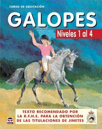CURSO DE EQUITACIÓN. GALOPES. NIVELES 1 AL 4, de Los Autores de Galopes | portada del libro
