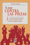 YO JUEGO CONTRA LAS PIEZAS, de Gligoric, Svetozar | portada del libro
