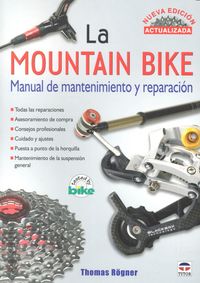 La mountain Bike. MANUAL DE MANTENIMIENTO Y REPARACIÓN. NUEVA EDICIÓN ACTUALIZADA, de Rogner | portada del libro