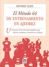 EL MÉTODO 64 DE ENTRENAMIENTO EN AJEDREZ, de Gude, Antonio | portada del libro