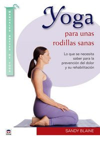 YOGA PARA UNAS RODILLAS SANAS, de Blaine, Sandy | portada del libro