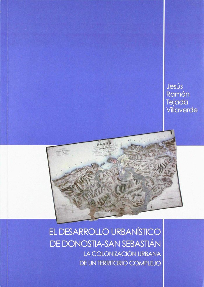 El desarrolllo urbanístico de Donostia-San Sebastián., de Tejada Villaverde | portada del libro
