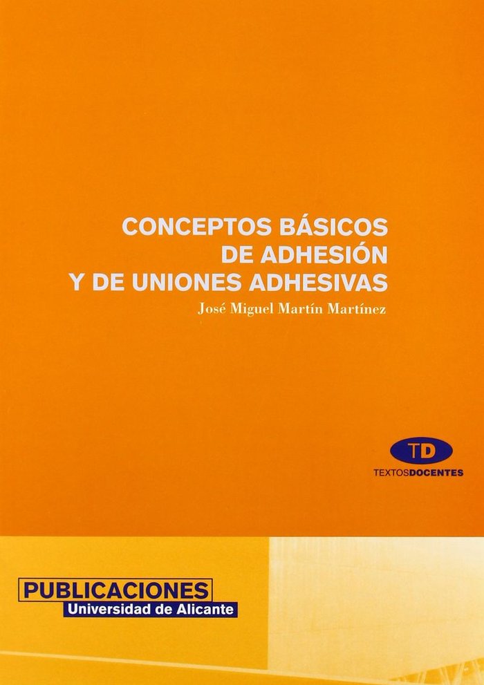 Conceptos básicos de adhesión y de uniones adhesivas, de Martín Martínez | portada del libro