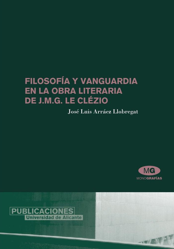Filosofía y vanguardia en la obra literaria de J. M. G. Le Clézio, de Arráez Llobregat | portada del libro