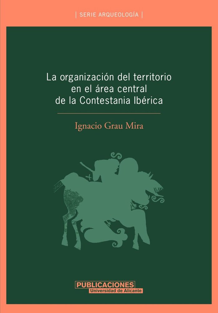 La organización del territorio en el área central de la Contestania Ibérica, de Grau Mira | portada del libro