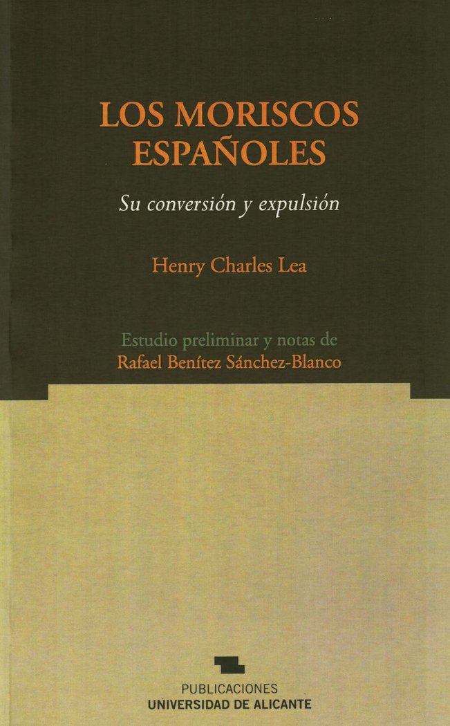 Los moriscos españoles, de Charles Lea | portada del libro
