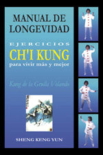Manual de longevidad. Ejercicios Ch'i kung para vivir más y mejor, de Sheng Keng Yun | portada del libro