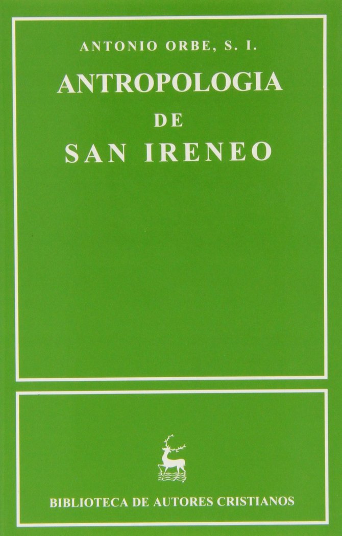 ANTROPOLOGÍA DE SAN IRENEO, de ORBE, ANTONIO | portada del libro