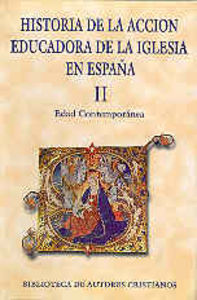 Historia de la acción educadora de la Iglesia en España. II: Edad Contemporánea, de Varios autores | portada del libro