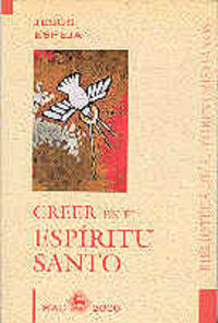 Creer en el Espíritu Santo, de Espeja Pardo, Jesús | portada del libro