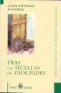 Tras las huellas de Dios Padre, de Mayoral, Juan Antonio | portada del libro