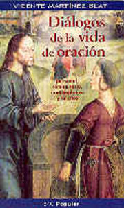 Diálogos de la vida de oración. Personal, comunitaria, contemplativa y mística, de Martínez Blat, Vicente | portada del libro