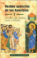 Hechos apócrifos de los Apóstoles. I: Hechos de Andrés, Juan y Pedro, de Varios autores | portada del libro