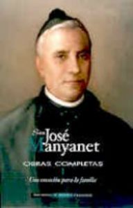 Obras completas de San José Manyanet. I: Una vocación para la familia. José Manyanet, sacerdote, de San José Manyanet | porta