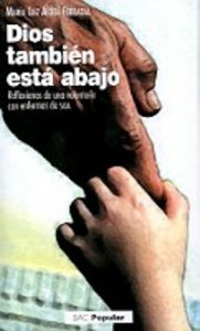 Dios también está abajo. Reflexiones de una voluntaria con enfermos de SIDA, de Aldea Ferradal, María Luz | portada del libro