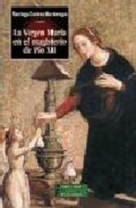 La Virgen María en el Magisterio de Pío XII, de Cantera Montenegro, Santiago | portada del libro